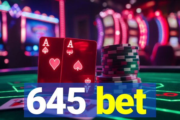 645 bet